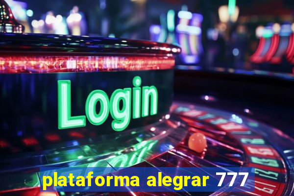 plataforma alegrar 777